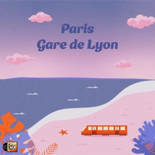Paris Gare de Lyon lyrics | Boomplay Music