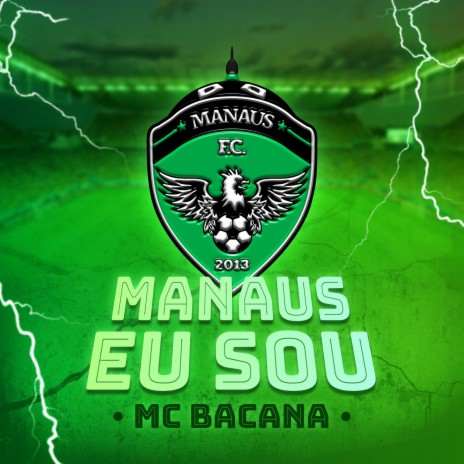 Manaus Eu Sou ft. DJ Serginho | Boomplay Music