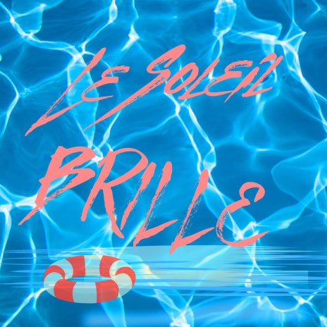Le Soleil Brille | Boomplay Music