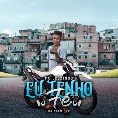 Eu Tenho Fé ft. DJ Neeh FZR | Boomplay Music