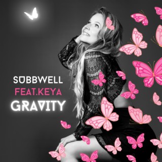 Gravity (Subbwell Remix feat. KEYA) lyrics | Boomplay Music