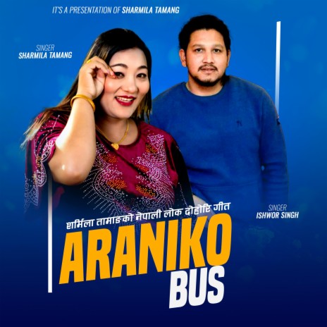 Araniko Bus ft. Ishwor Singh | Boomplay Music