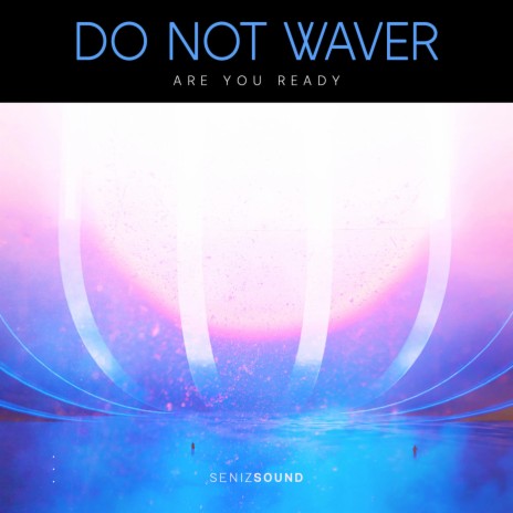 Do Not Waver | Boomplay Music