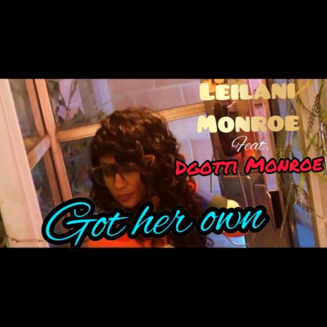 Got Her Own (feat. D-Gotti Monroe)