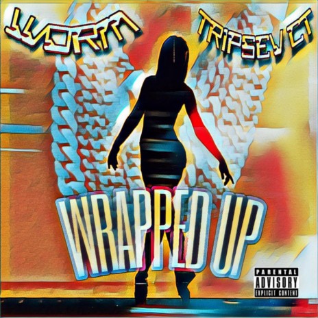 Wrapped Up ft. TripSev CT | Boomplay Music