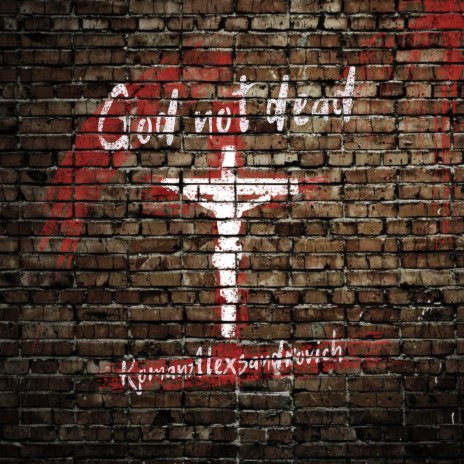 God Not Dead | Boomplay Music