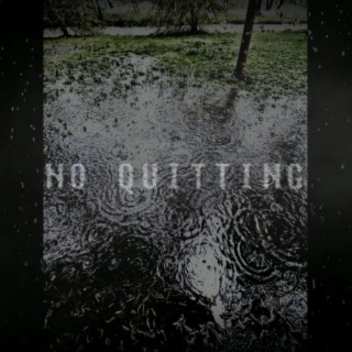 No Quitting