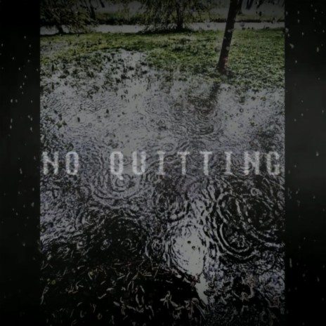 No Quitting | Boomplay Music