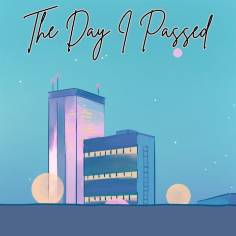 The Day I Passed ft. Dellistone DJ & Mister LOFI