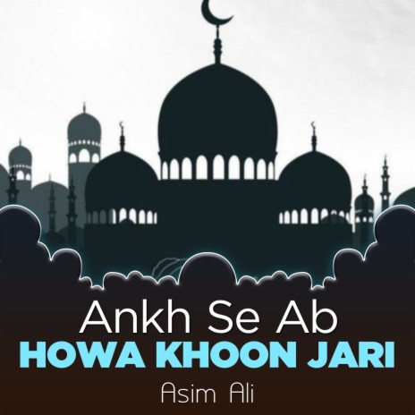 Ankh Se Ab Howa Khoon Jari | Boomplay Music