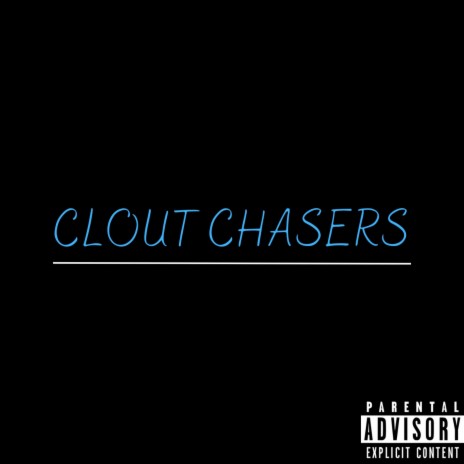 Clout Chasers | Boomplay Music