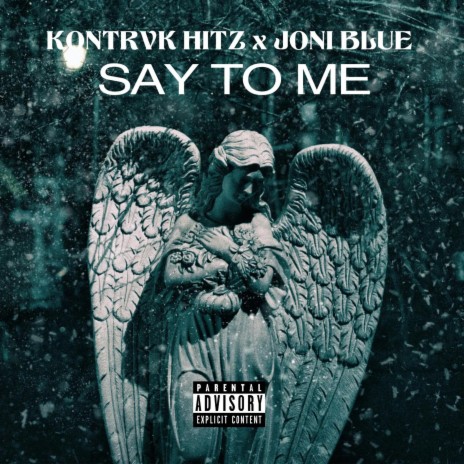 SAY TO ME ft. JONI BLUE