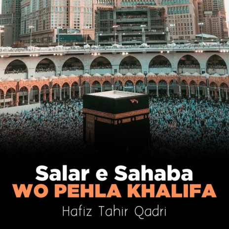 Salar e Sahaba Wo Pehla Khalifa
