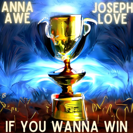 If You Wanna Win ft. Joseph Love | Boomplay Music