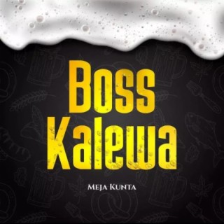 Boss Kalewa lyrics | Boomplay Music