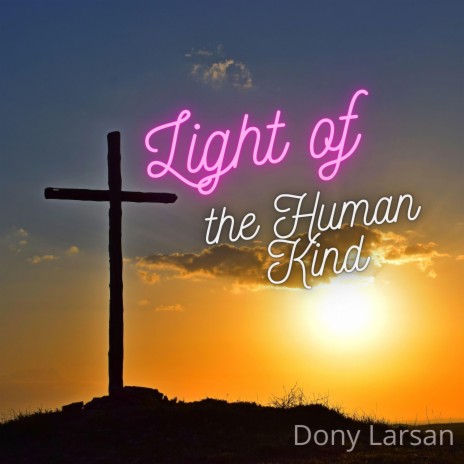 Light of the Human Kind | Boomplay Music