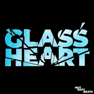 Glass Heart lyrics | Boomplay Music