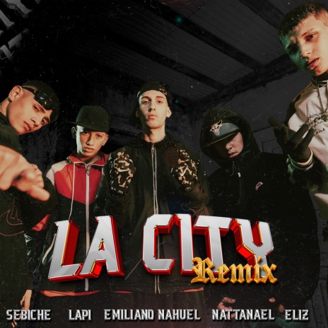 La City (Remix) ft. Emiliano Nahuel, Nattanael, Sebiche & Lapi | Boomplay Music
