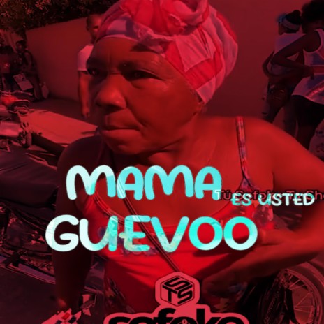 Mama Guevoo Es Usted | Boomplay Music