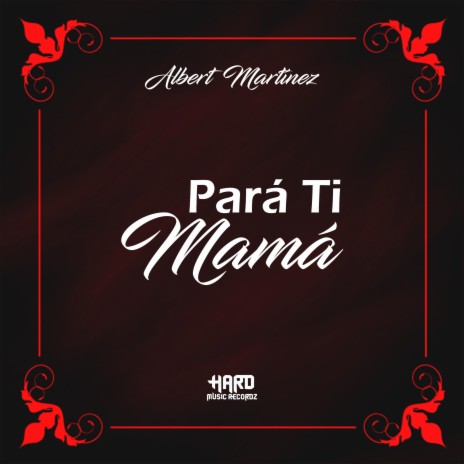 Pará Ti Mamá | Boomplay Music