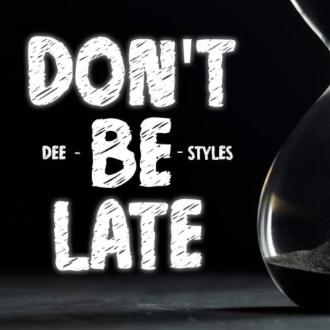 Don't Be Late | Boomplay Music