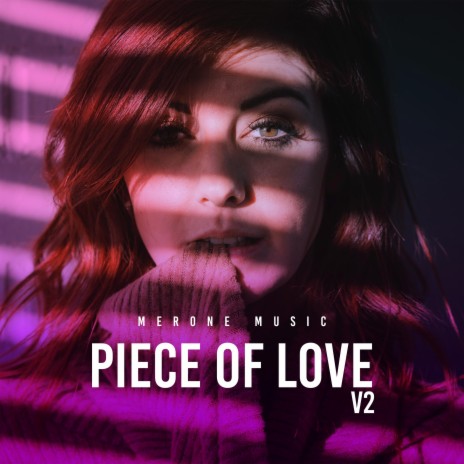 Piece Of Love V2 | Boomplay Music