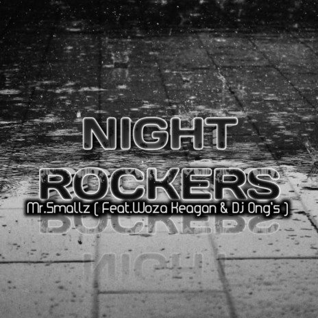 Night Rockers (feat. Woza Keagan & DJ Ongs)