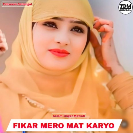 FIKAR MERO MAT KARYO ft. Tahseem Dehangal | Boomplay Music