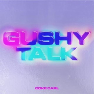 Gushy Talk