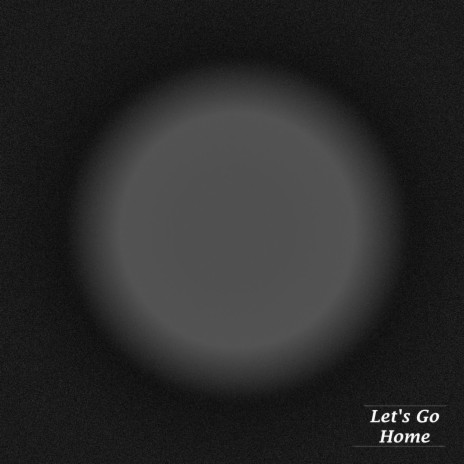 Let's Go Home | Boomplay Music