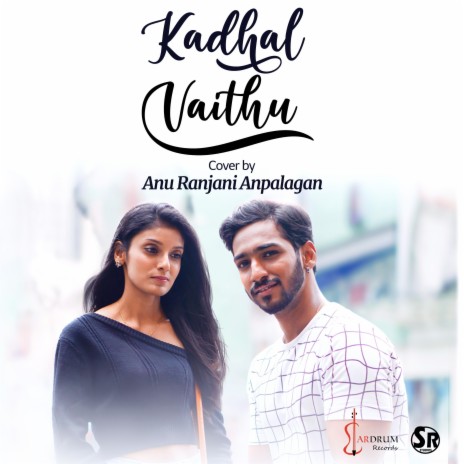 Kadhal Vaithu (Cover Version) ft. Sri Balaji | Boomplay Music