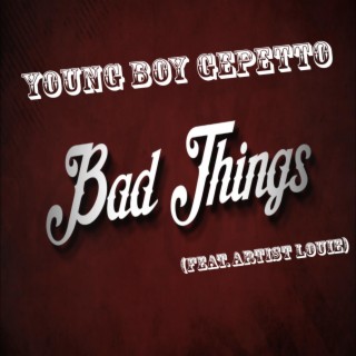 Bad Things ft. Artist Louie lyrics | Boomplay Music