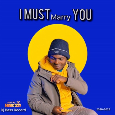 I Must Marry You | Boomplay Music