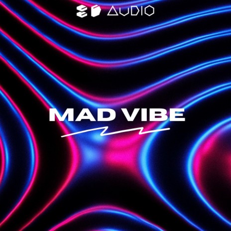 Mad Vibe ft. 8D Tunes | Boomplay Music