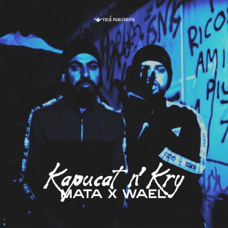 Kapucat n'Kry ft. Wael | Boomplay Music