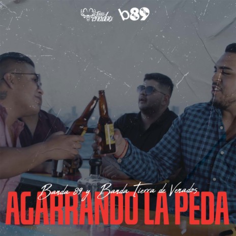 Agarrando la peda ft. Banda Tierra de Venados | Boomplay Music