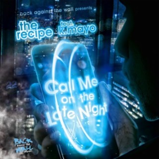 Call Me on the Late Night ft. K.Mayo lyrics | Boomplay Music