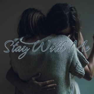 Stay with me