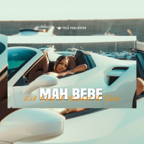 Mah Bebé ft. Rvchet & Solo | Boomplay Music