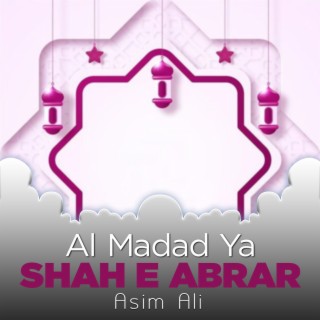 Al Madad Ya Shah e Abrar