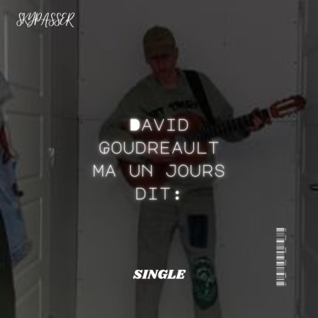 David Goudreault Ma Un Jours Dit: | Boomplay Music