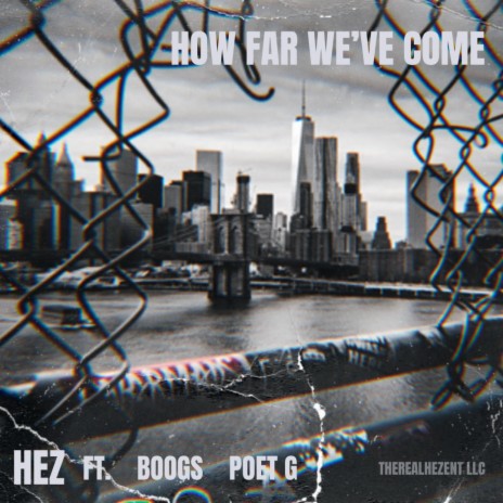 How Far We've Come ft. Poet G & Boogs