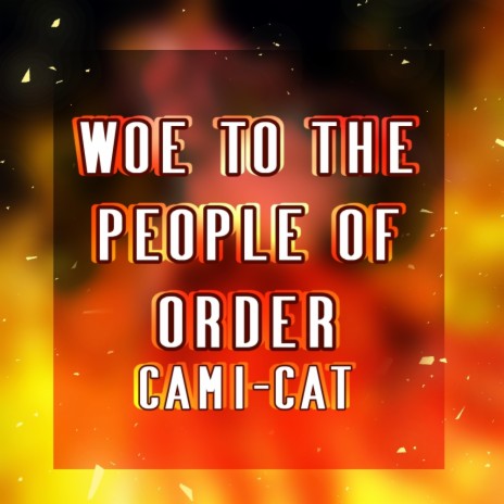 Woe to the People of Order | Boomplay Music