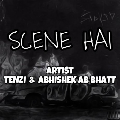 Scene Hai ft. Abhishek ab bhatt | Boomplay Music