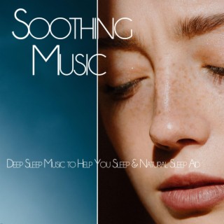 Soothing Music: Deep Sleep Music to Help You Sleep & Natural Sleep Aid