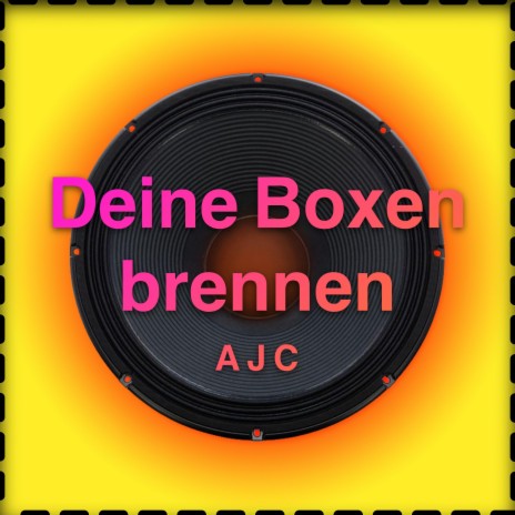 Deine Boxen Brennen | Boomplay Music