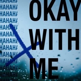 Okay With Me lyrics | Boomplay Music