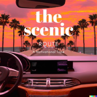 The Scenic Route: A Motivational Tape
