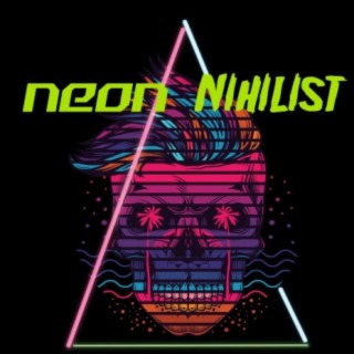 Neon Nihilist