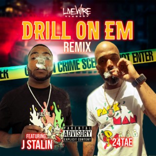 DRILL ON EM (REMIX)